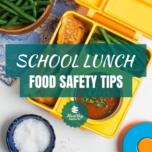 School Lunch Food Safety Tips - Healthy Snacks NZ